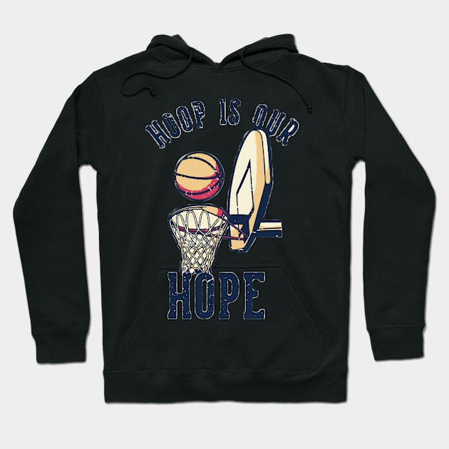 Hoop is our hope Hoodie by DreamPassion